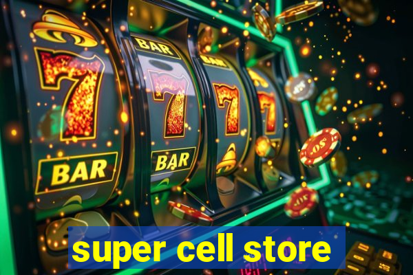 super cell store